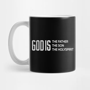 GOD IS THE FATHER THE SON THE HOLYSPIRIT (trinity) Mug